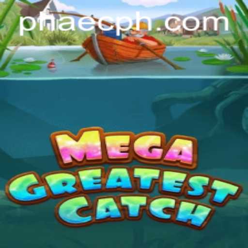 Discover the Excitement of MegaGreatestCatch: A Dive into the AECPH PH Frenzy